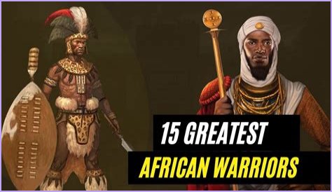 10 Famous African Warriors That Shaped African History